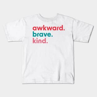 Awkward Brave Kind Positive Lettering Design Kids T-Shirt